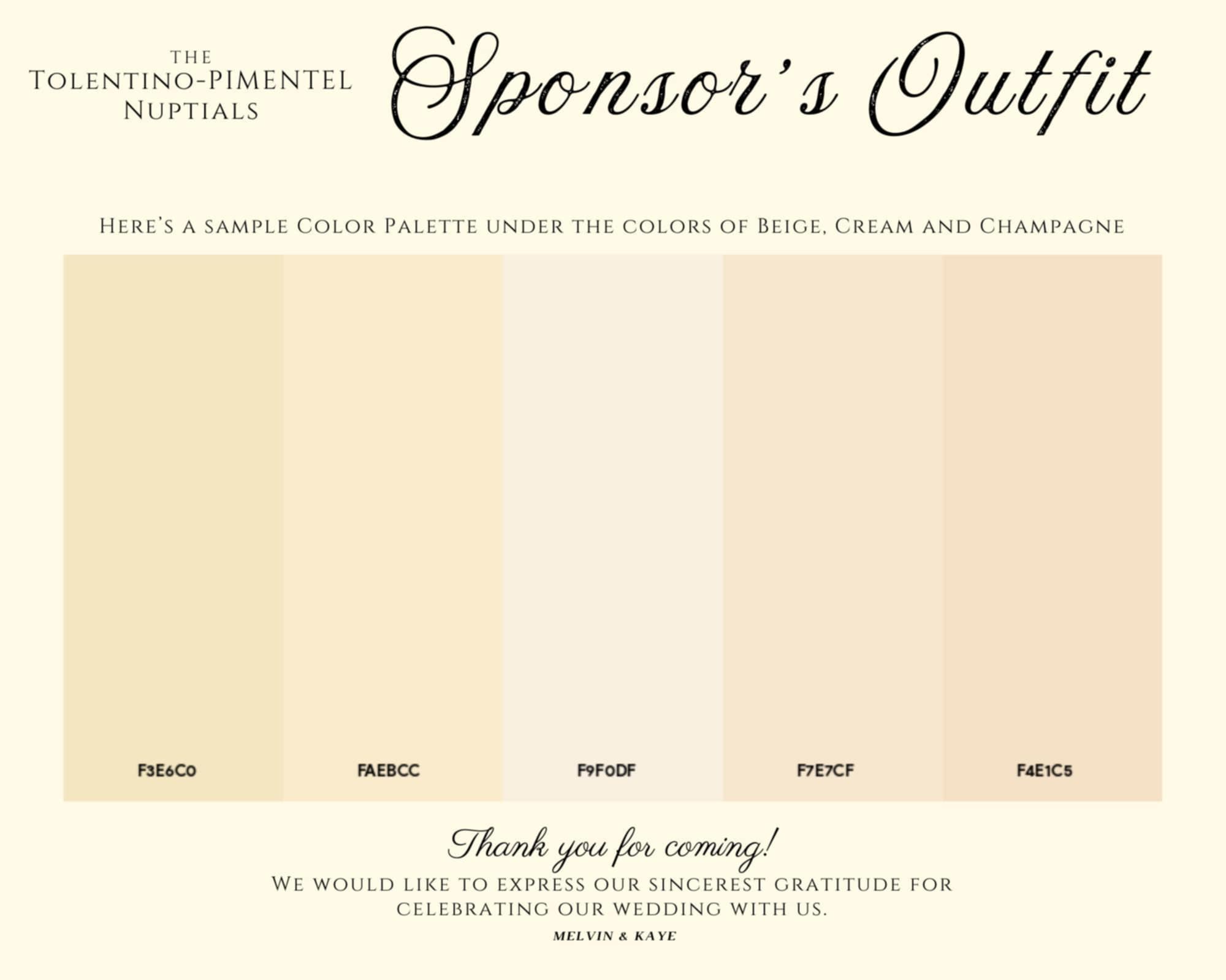 Here's a sample color palette under the colors of beige, cream, and champagne. Family members are encouraged to wear these neutral tones to create a timeless and elegant look. These shades will beautifully complement the overall theme of the wedding.